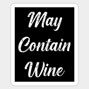 May Contain Wine (Distressed), with White Lettering Magnet